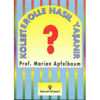 Kolesterolle Nasıl Yaşanır? Marian Apfelbaum