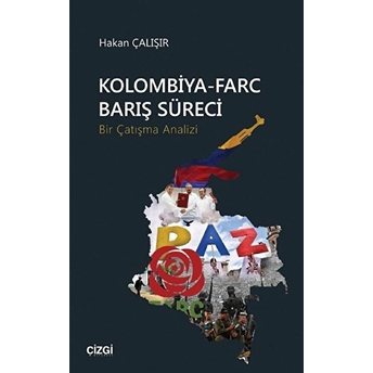 Kolombiya-Farc Barış Süreci & Bir Çatışma Analizi Kolektif