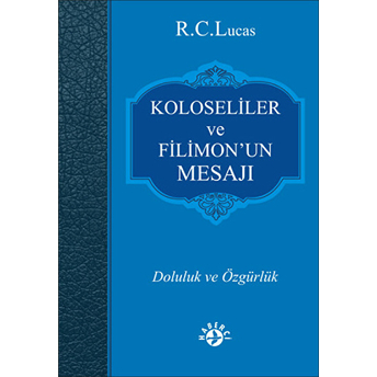 Koloseliler Ve Filimon’un Mesajı