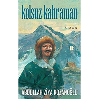 Kolsuz Kahraman Abdullah Ziya Kozanoğlu