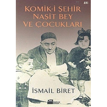 Komik-I Şehir Naşit Bey Ve Çocukları Ismail Biret