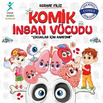 Komik Insan Vücudu: Çocuklar Için Anatomi Serhat Filiz