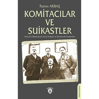 Komitacılar Ve Suikastler Rahmi Akbaş