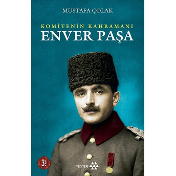 Komitenin Kahramanı Enver Paşa Mustafa Çolak