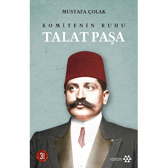 Komitenin Ruhu Talat Paşa Mustafa Çolak