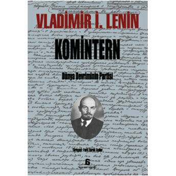 Komitern - Dünya Devriminin Partisi Vladimir Ilyiç Lenin