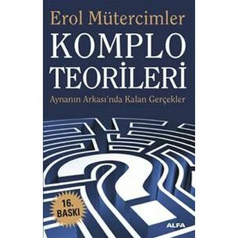 Komplo Teorileri Aynanın Ardında Kalan Gerçekler Erol Mütercimler