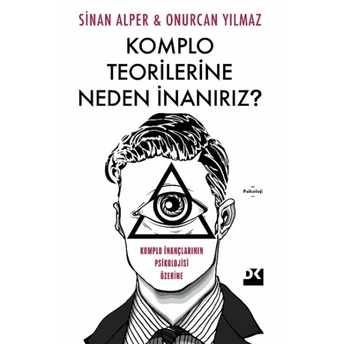 Komplo Teorilerine Neden Inanırız? Sinan Alper, Onurcan Yılmaz