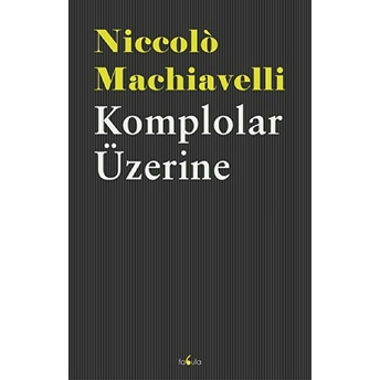 Komplolar Üzerine Niccolo Machiavelli