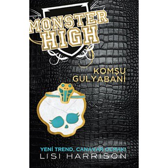 Komşu Gulyabani / Monster High Lisi Harrison