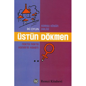 Komşu Köyün Delisi - Nokta Nokta Hanım'ın Hayatı Üstün Dökmen