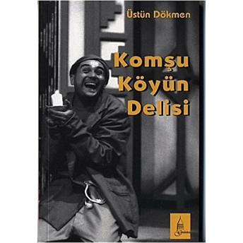 Komşu Köyün Delisi Üstün Dökmen