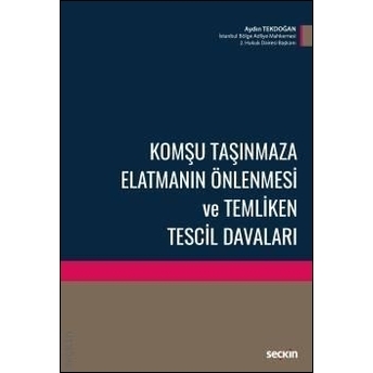 Komşu Taşınmaza Elatmanın Önlenmesi Ve Temliken Tescil Davaları Aydın Tekdoğan