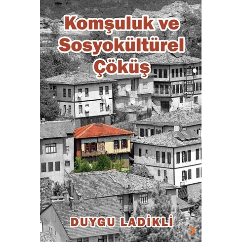 Komşuluk Ve Sosyokültürel Çöküş Duygu Ladikli