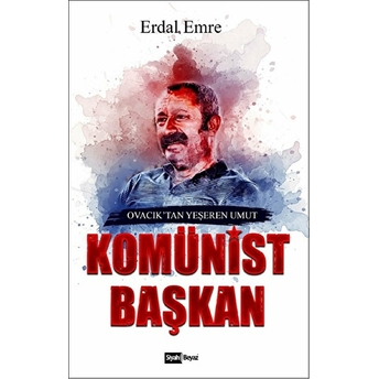 Komünist Başkan - Ovacık’tan Yeşeren Umut Erdal Emre