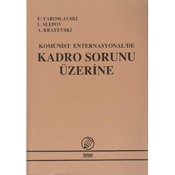 Komünist Enternasyonal'de Kadro Sorunu Üzerine