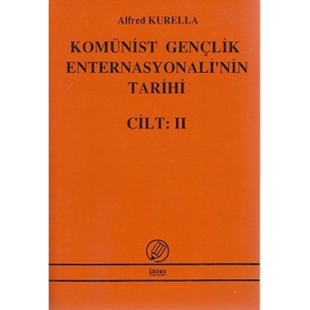 Komünist Gençlik Enternasyonali'nin Tarihi Cilt:2 - Alfred Kurella