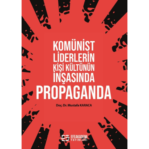 Komünist Liderlerin Kişi Kültünün Inşasında Propaganda Mustafa Karaca