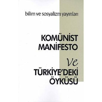 Komünist Manifesto Ve Türkiyedeki Öyküsü-Karl Marx