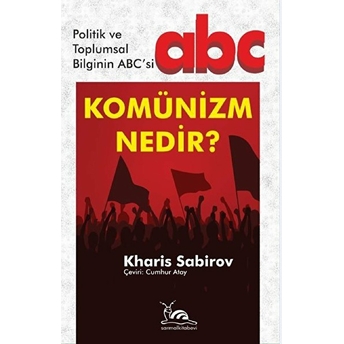 Komünizm Nedir? Kharıs Sabırov