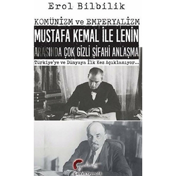 Komünizm Ve Emperyalizm,Mustafa Kemal Ile Lenin Arasında Çok Gizli Şifahi Antlaşma Türkiye’ye Ve Dünyaya Ilk Kez Açıklanıyor…