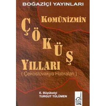 Komünizmin Çöküş Yılları (Polonya Hatıraları) Turgut Tülümen