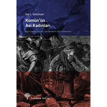 Komünün Asi Kadınları Gay L. Gulickson