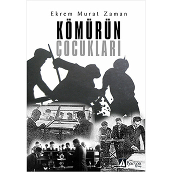 Kömürün Çocukları Ekrem Murat Zaman