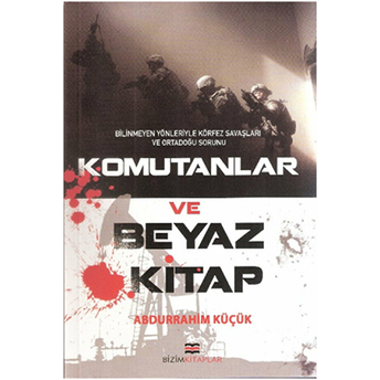 Komutanlar Ve Beyaz Kitap Abdurrahim Küçük