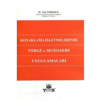 Konaklama Işletmelerinde Vergi Ve Muhasebe Uygulamaları Mahmut Vefa Toroslu