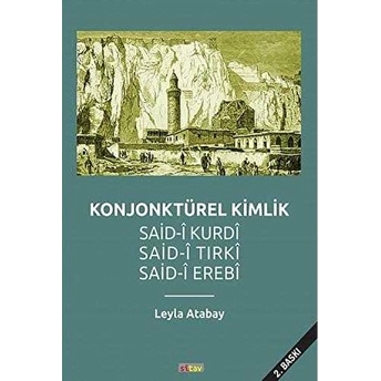 Konjonktürel Kimlik (Said- Kurdi, Said-I Tırki, Said-I Erebi)