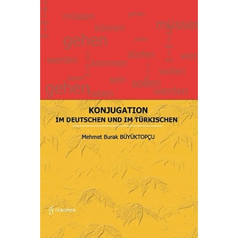 Konjugation - Im Deutschen Und Im Türkischen Mehmet Burak Büyüktopçu