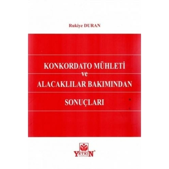 Konkordato Mühleti Ve Alacaklılar Bakımından Sonuçları Rukiye Duran