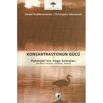 Konsantrasyonun Gücü Patanjali’nin Yoga Sutraları Zihinsel Huzur / Ruhsal Huzur Kolektif