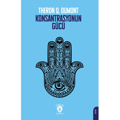 Konsantrasyonun Gücü Theron Q. Dumont