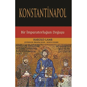 Konstantinapol Bir Imparatorluğun Doğuşu Harold Lamb