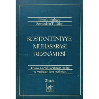 Konstantınıyye Muhâsarası Rûznâmesi Nicolo Barbaro - Şemsettin T. Diler