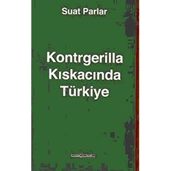 Kontrgerilla Kıskacında Türkiye Suat Parlar