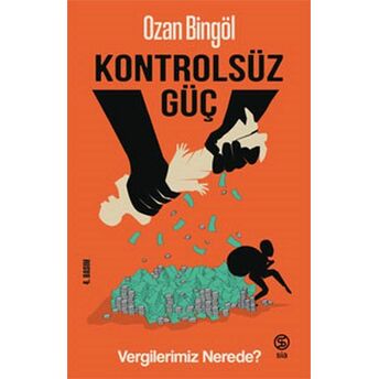 Kontrolsüz Güç Vergilerimiz Nerede? Ozan Bingöl