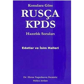 Konulara Göre Rusça Kpds Hazırlık Soruları Edatlar Ve Isim Halleri Elena Napolnova Demiriz