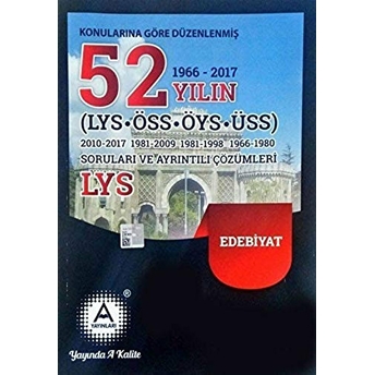 Konularına Göre Düzenlenmiş 52 Yılın Lys-Öss-Öys-Üss Edebiyat Soruları Ve Ayrıntılı Çözümleri Kolektif