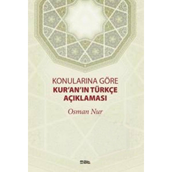 Konularına Göre Kur'an'in Türkçe Açıklaması-Osman Nur