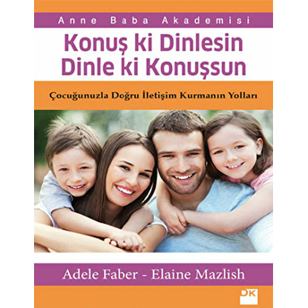 Konuş Ki Dinlesin Dinle Ki Konuşsun Adele Faber,Elaine Mazlish