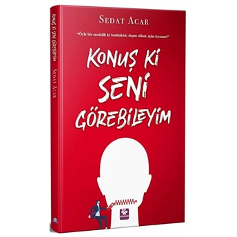 Konuş Ki Seni Görebileyim Sedat Acar