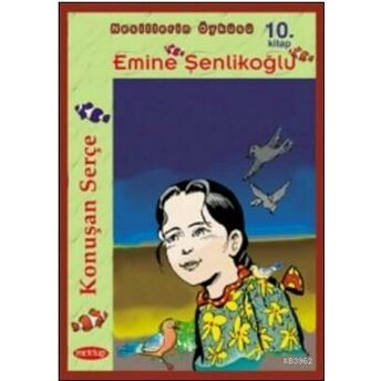 Konuşan Serçe Emine Şenlikoğlu