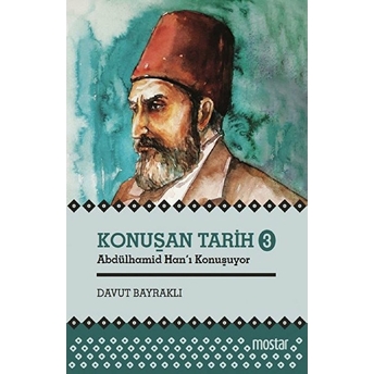 Konuşan Tarih 3 | Abdülhamid Hanı Konuşuyor - Davut Bayraklı