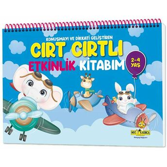 Konuşma Ve Dikkati Geliştiren Cırt Cırtlı Etkinlik Kitabım (2-4 Yaş) Kolektif