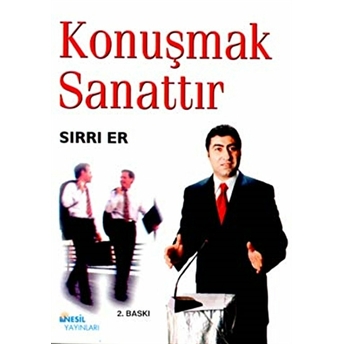 Konuşmak Sanattır Sırrı Er