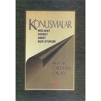 Konuşmalar Mülakat-Sohbet-Anket-Açık Oturum Orhan Okay