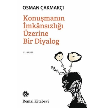 Konuşmanın Imkansızlığı Üzerine Bir Diyalog Osman Çakmakçı